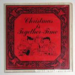 Christmas is Together-Time