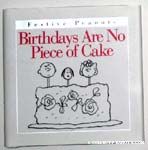 Birthdays are No Piece of Cake