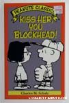Kiss Her, You Blockhead!