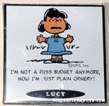 Lucy 'I'm not a fussbudget anymore, now I'm just plain ornery.' Magnet