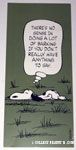 Snoopy laying in field 'There's no sense in doing a lot of barking if you don't really have anything to say' Postcard
