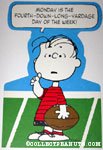 Linus with Football 'Monday is the Fourth Down Long Yardage Day of the Week' Poster