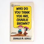 Who Do You Think You Are, Charlie Brown? Book