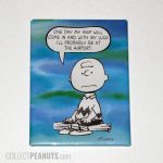 Charlie Brown 'One day my ship will come in and with my luck I'll be at the airport' Plaque
