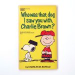 Who Was That Dog I Saw You With Charlie Brown? Book