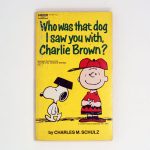 Who Was That Dog I Saw You With Charlie Brown? Book