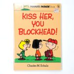 Kiss Her, You Blockhead! Peanuts Parade Book