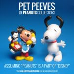 Pet Peeves of Peanuts Collectors - Combining Mickey Mouse and Snoopy into one entity. Though Disney and Peanuts are sometimes licensed for the same products, they are separate licensing agreements.