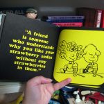 A friend is someone who understands why you like your strawberry sodas without any strawberries in them. A friend is someone who understands why you like your strawberry sodas without any strawberries in them.