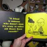 A friend is someone who doesn't think its crazy to collect old Henry Busse records! A friend is someone who doesn't think its crazy to collect old Henry Busse records!
