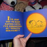 I've just got to keep eating until I've forgotten ol' "What's-Her-Name"? I've just got to keep eating until I've forgotten ol'