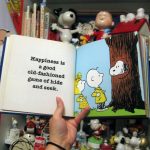 Happiness is a good old-fashioned game of hide and seek. Happiness is a good old-fashioned game of hide and seek.