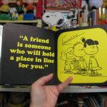 A friend is someone who will hold a place in line for you. A friend is someone who will hold a place in line for you.