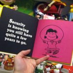 Security is knowing you still have quite a few years to go. Security is knowing you still have quite a few years to go.