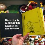 Security is a candy bar hidden in the freezer. Security is a candy bar hidden in the freezer.