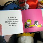 A friends is someone who likes you as much as he likes his piano. A friends is someone who likes you as much as he likes his piano.