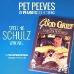 Pet Peeves of Peanuts Collectors - Spelling Schulz Wrong.